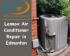 Lennox Air Conditioner Repair in Edmonton - Edmonton Air Conditioner ...